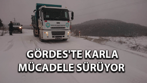 Gördes'te Karla Mücadele Sürüyor