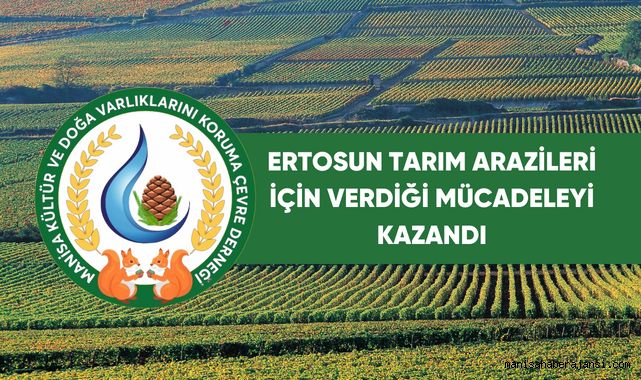 Ertosun Tarım arazileri için verdiği mücadeleyi kazandı