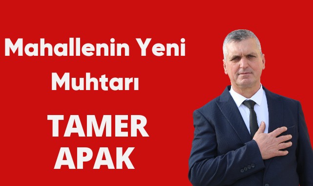 Aşağıçobanisa Mahallesinin Yeni Muhtarı Tamer Apak Oldu