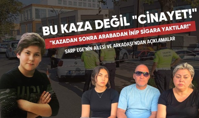 Trafik canavarına kurban giden 17 yaşındaki Sarp Ege'nin anne ve babasının 'Adalet Nerede' feryadı..
