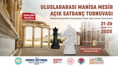 Satranç Ustaları 485. Mesir Festivali’nde Manisa’da Buluşacak