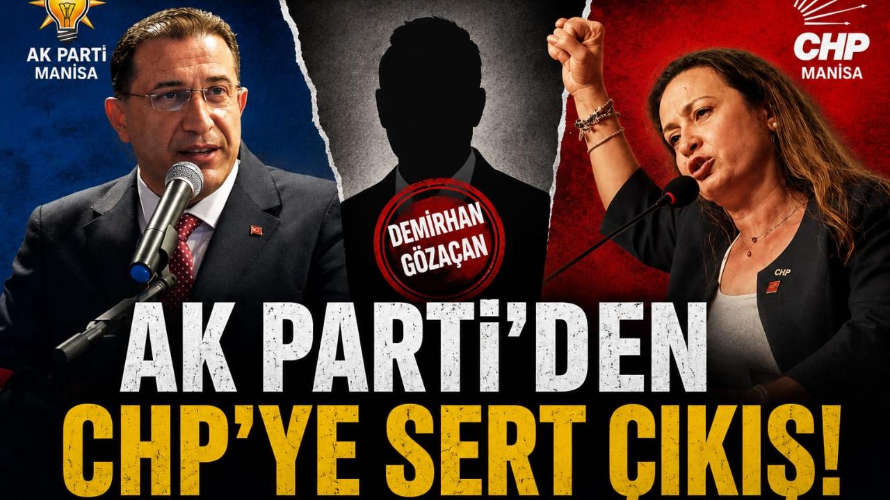 AK PARTİ MANİSA’DAN CHP’YE SERT ÇIKIŞ