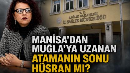 MANİSA'DAN MUĞLA'YA UZANAN ATAMANIN SONU HÜSRAN MI?