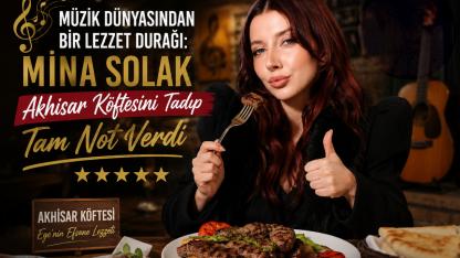 Müzik Dünyasından Bir Lezzet Durağı: Mina Solak Akhisar Köftesini Tadıp Tam Not Verdi