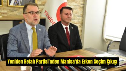 Yeniden Refah Partisi'nden Manisa'da Erken Seçim Çıkışı