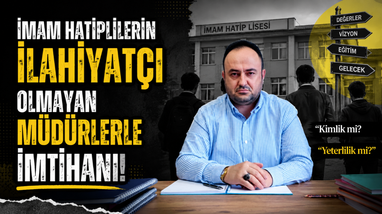 İmam Hatiplilerin İlahiyatçı Olmayan Müdürlerle İmtihanı