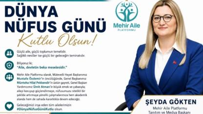 MEHİR AİLE PLATFORMU TANITIM VE MEDYA BAŞKANI ŞEYDA GÖKTEN'İN NÜFUS GÜNÜ MESAJINA BÜYÜK DESTEK